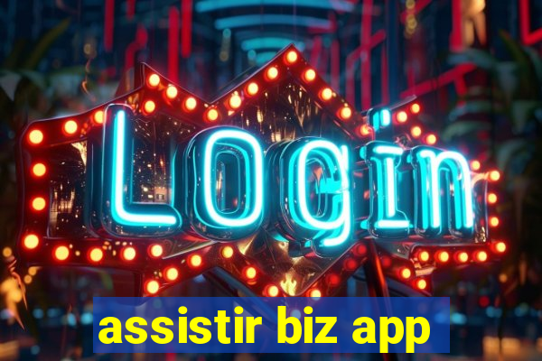 assistir biz app